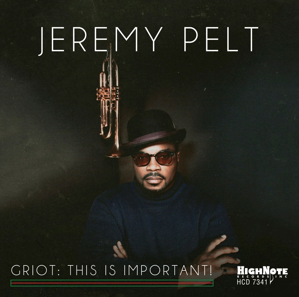 Jeremy Pelt, trumpeter - GRIOT, This is Important!